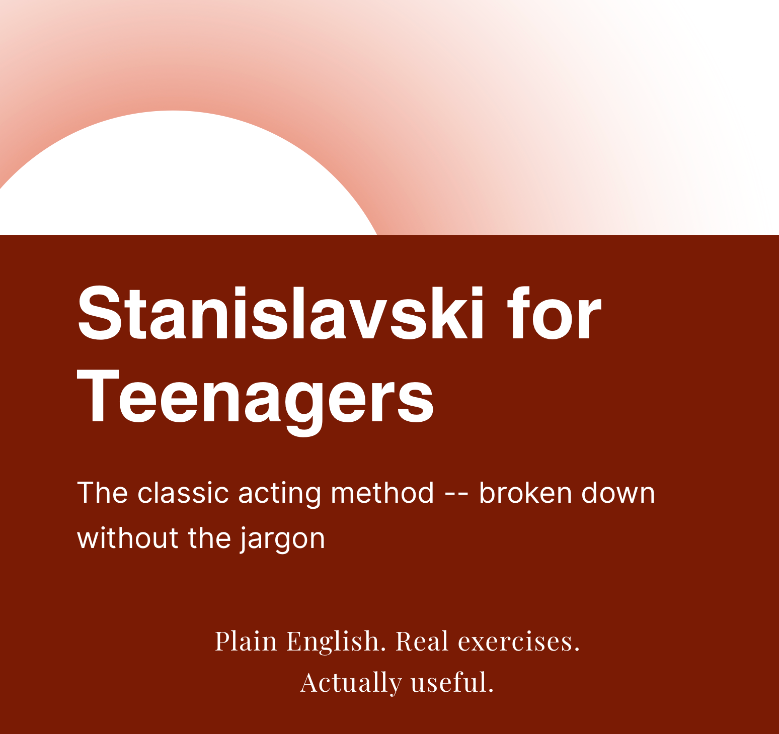 Stanislavski for Teenagers -- free PDF guide for high school theatre students